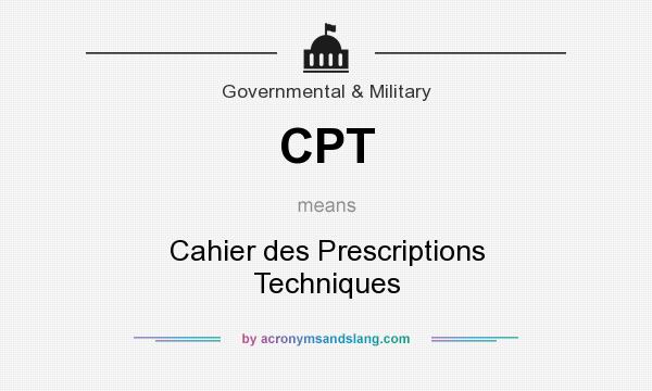 What does CPT mean? It stands for Cahier des Prescriptions Techniques