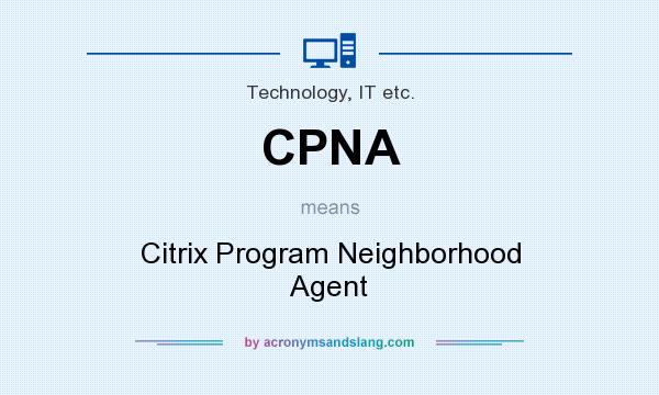 What does CPNA mean? It stands for Citrix Program Neighborhood Agent