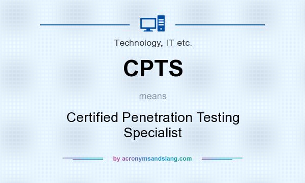 What does CPTS mean? It stands for Certified Penetration Testing Specialist