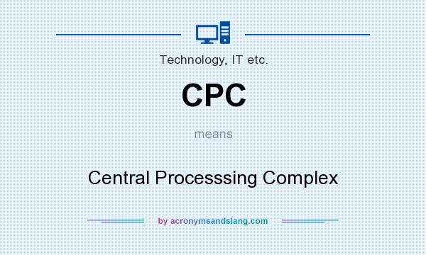 What does CPC mean? It stands for Central Processsing Complex