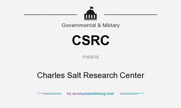 What does CSRC mean? It stands for Charles Salt Research Center