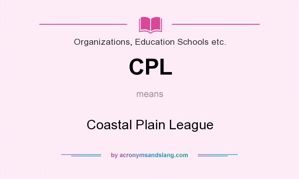 What does CPL mean? It stands for Coastal Plain League