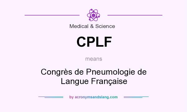 What does CPLF mean? It stands for Congrès de Pneumologie de Langue Française
