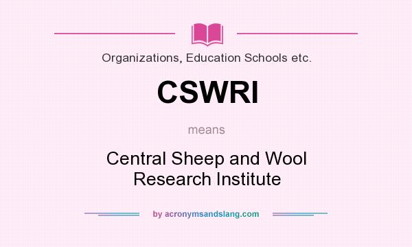What does CSWRI mean? It stands for Central Sheep and Wool Research Institute