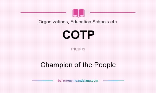 What does COTP mean? It stands for Champion of the People