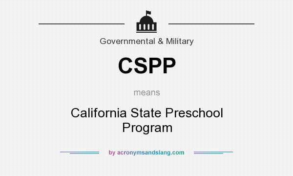 What does CSPP mean? It stands for California State Preschool Program
