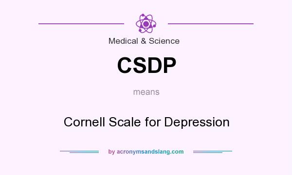 What does CSDP mean? It stands for Cornell Scale for Depression