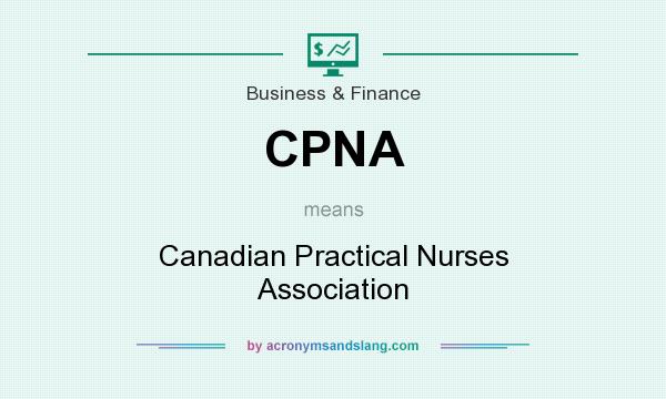 What does CPNA mean? It stands for Canadian Practical Nurses Association