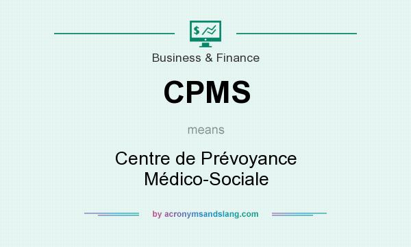 What does CPMS mean? It stands for Centre de Prévoyance Médico-Sociale