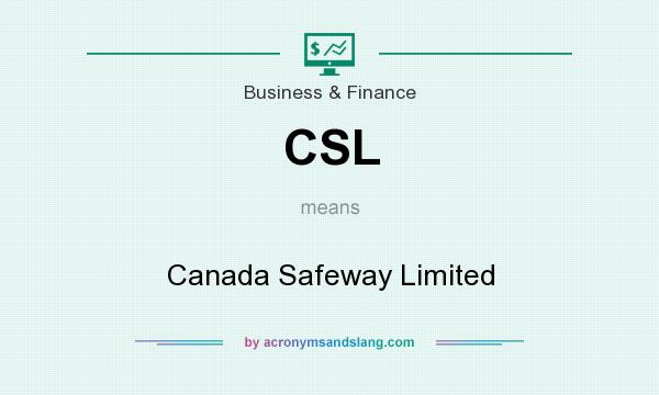What does CSL mean? It stands for Canada Safeway Limited