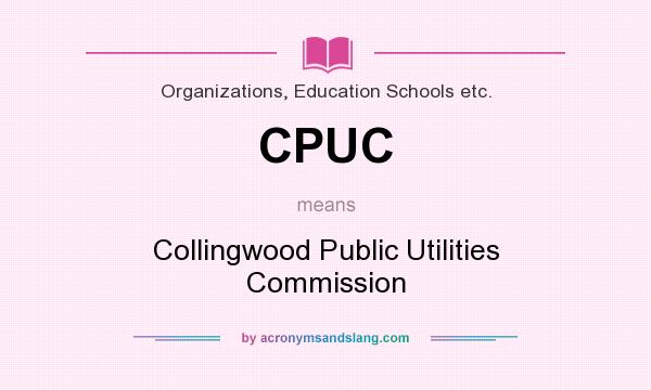 What does CPUC mean? It stands for Collingwood Public Utilities Commission