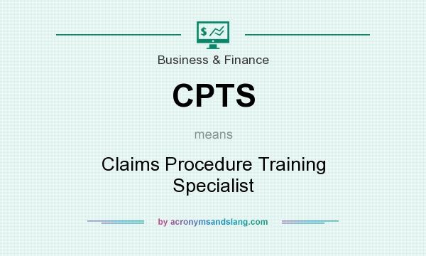 What does CPTS mean? It stands for Claims Procedure Training Specialist