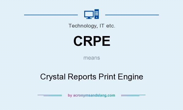What does CRPE mean? It stands for Crystal Reports Print Engine