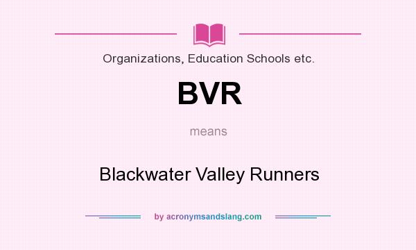 What does BVR mean? It stands for Blackwater Valley Runners