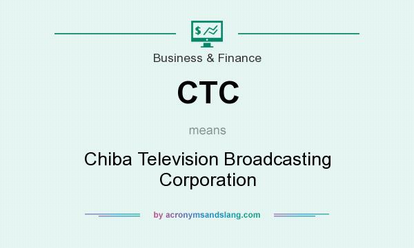 What does CTC mean? It stands for Chiba Television Broadcasting Corporation