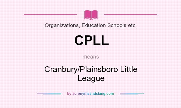 What does CPLL mean? It stands for Cranbury/Plainsboro Little League