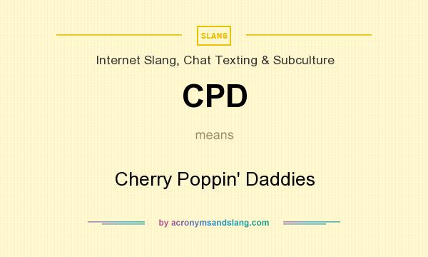 What does CPD mean? It stands for Cherry Poppin` Daddies