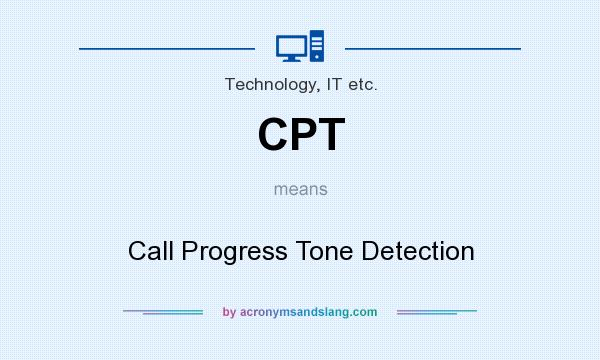 What does CPT mean? It stands for Call Progress Tone Detection