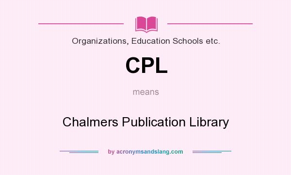 What does CPL mean? It stands for Chalmers Publication Library