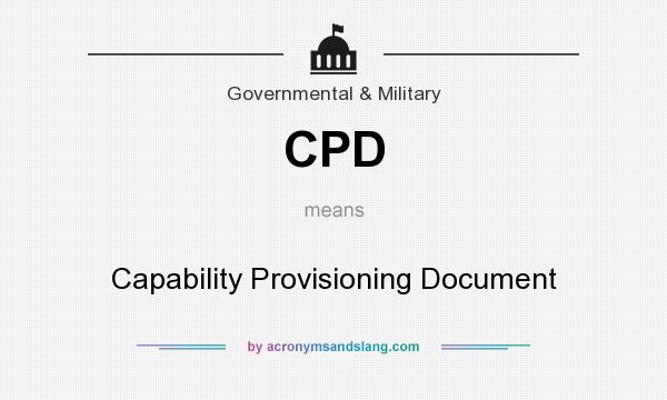 What does CPD mean? It stands for Capability Provisioning Document