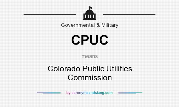 What does CPUC mean? It stands for Colorado Public Utilities Commission
