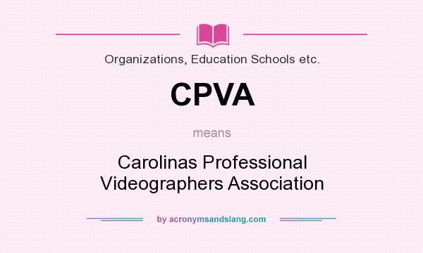 What does CPVA mean? It stands for Carolinas Professional Videographers Association