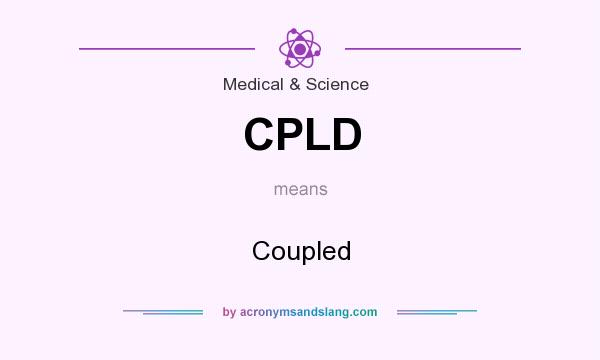 What does CPLD mean? It stands for Coupled
