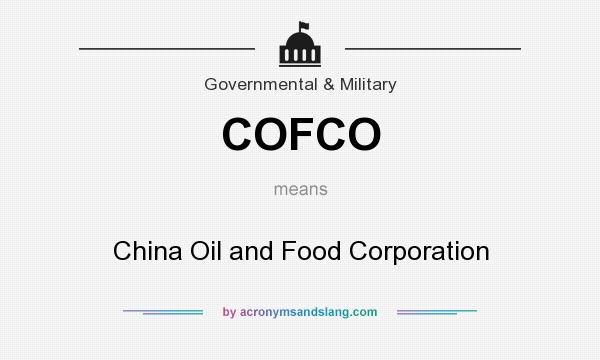What does COFCO mean? It stands for China Oil and Food Corporation