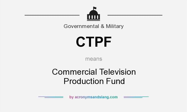 What does CTPF mean? It stands for Commercial Television Production Fund