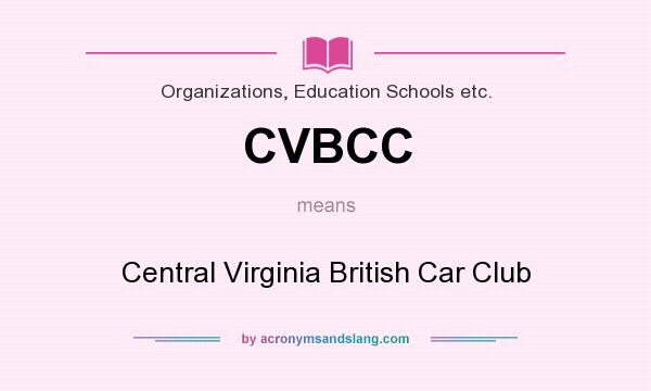 What does CVBCC mean? It stands for Central Virginia British Car Club