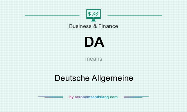 What does DA mean? It stands for Deutsche Allgemeine