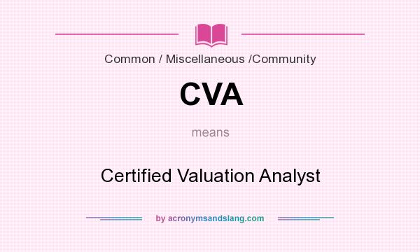 What does CVA mean? It stands for Certified Valuation Analyst