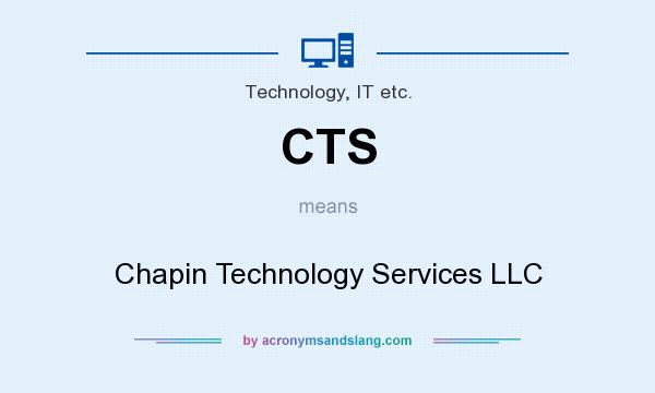 What does CTS mean? It stands for Chapin Technology Services LLC
