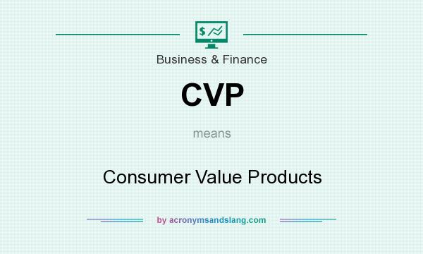 What does CVP mean? It stands for Consumer Value Products