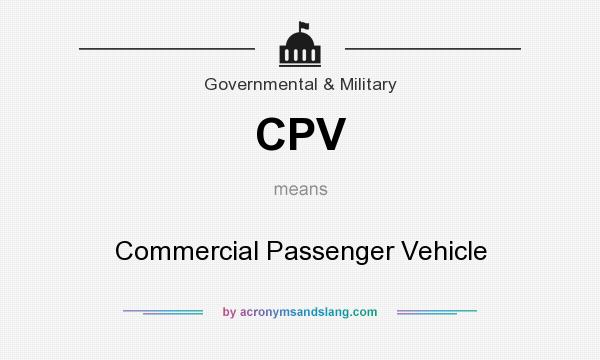 What does CPV mean? It stands for Commercial Passenger Vehicle