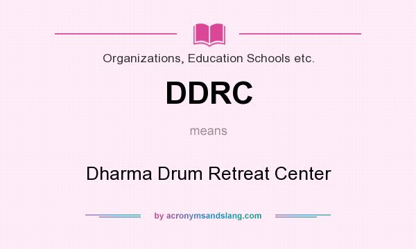 What does DDRC mean? It stands for Dharma Drum Retreat Center