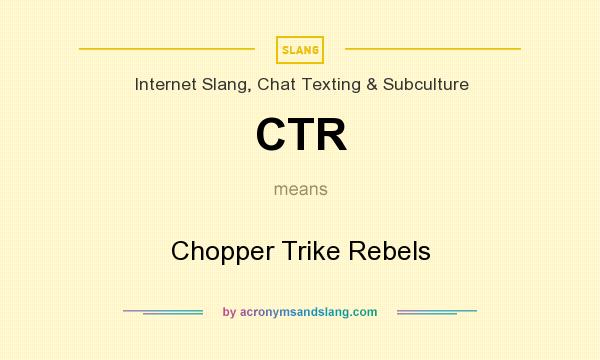 What does CTR mean? It stands for Chopper Trike Rebels