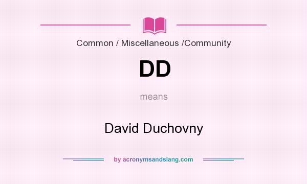 What does DD mean? It stands for David Duchovny