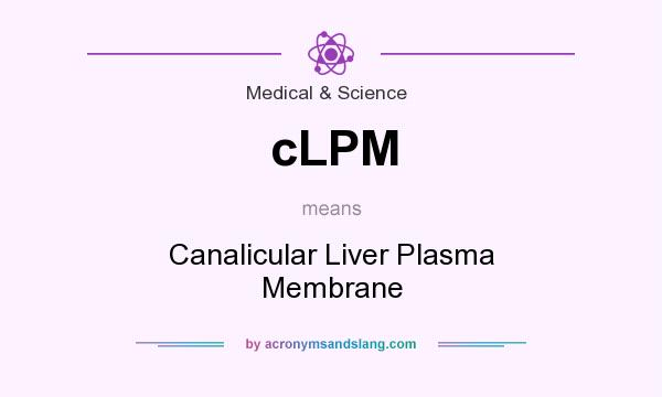What does cLPM mean? It stands for Canalicular Liver Plasma Membrane