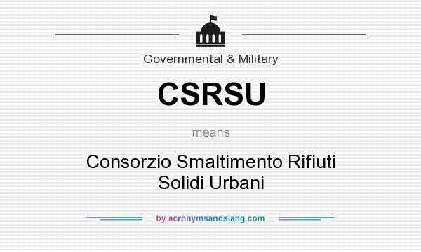 What does CSRSU mean? It stands for Consorzio Smaltimento Rifiuti Solidi Urbani