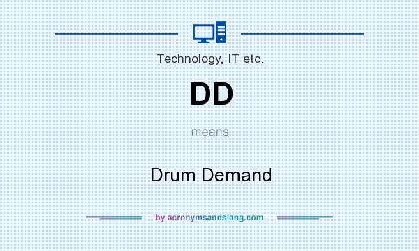 What does DD mean? It stands for Drum Demand
