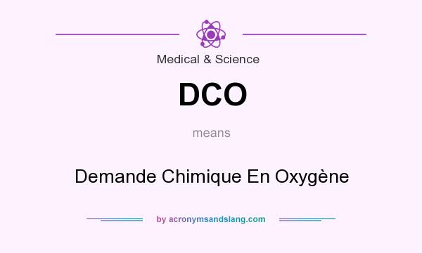 What does DCO mean? It stands for Demande Chimique En Oxygène