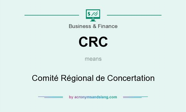 What does CRC mean? It stands for Comité Régional de Concertation