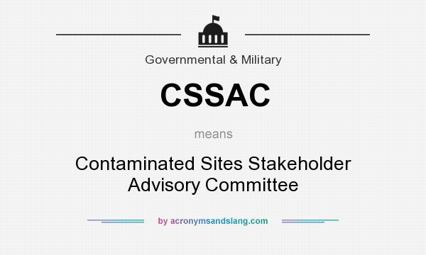 What does CSSAC mean? It stands for Contaminated Sites Stakeholder Advisory Committee