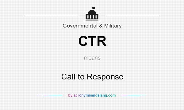 What does CTR mean? It stands for Call to Response