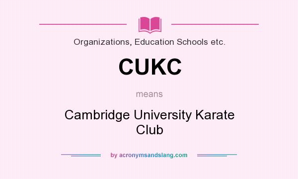 What does CUKC mean? It stands for Cambridge University Karate Club