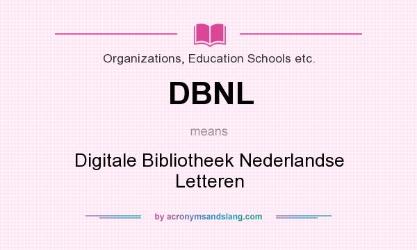 What does DBNL mean? It stands for Digitale Bibliotheek Nederlandse Letteren