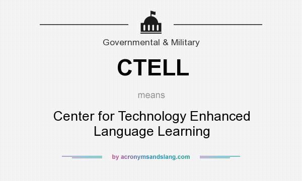 What does CTELL mean? It stands for Center for Technology Enhanced Language Learning