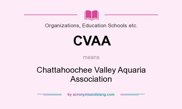What does CVAA mean? It stands for Chattahoochee Valley Aquaria Association