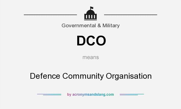 What does DCO mean? It stands for Defence Community Organisation